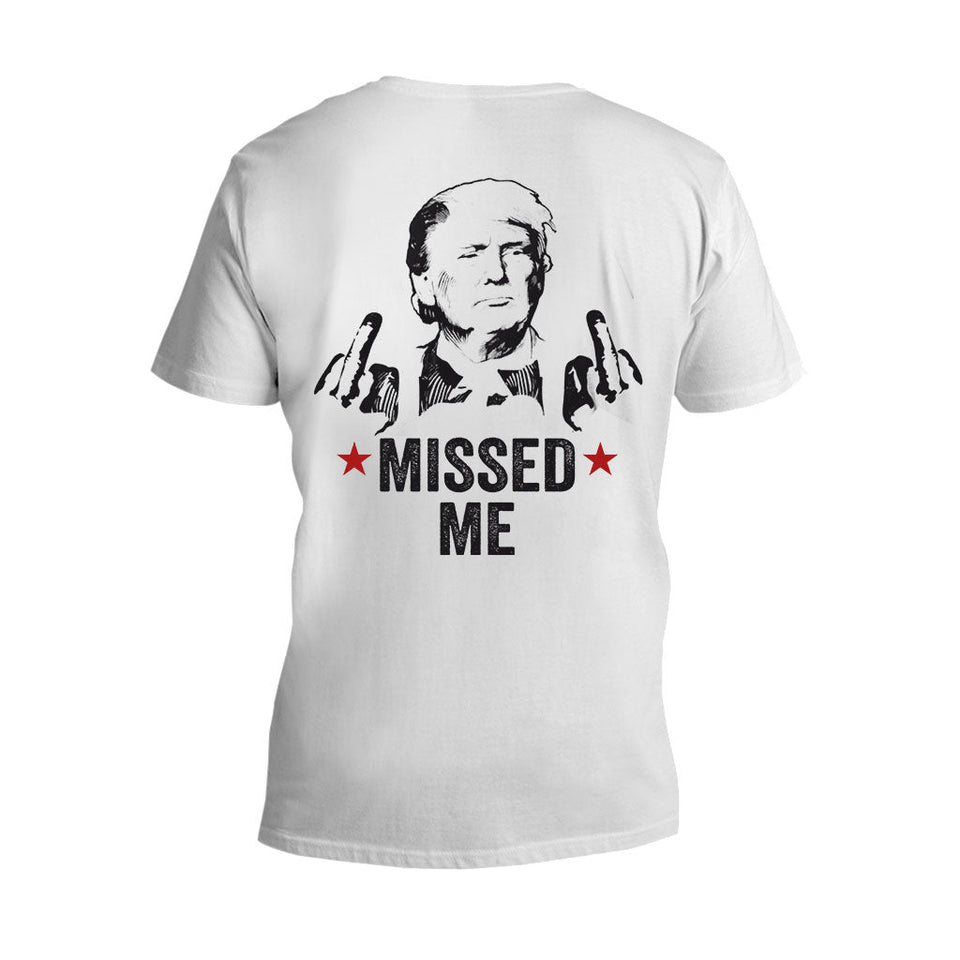 Missed Me Shirt, Fight Fight Fight T-shirt, 2024 Rally Shirt
