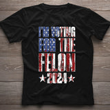 I'm Voting For The FeI0n T-shirt, American 2024 Shirt, Independence Day Funny T-Shirt