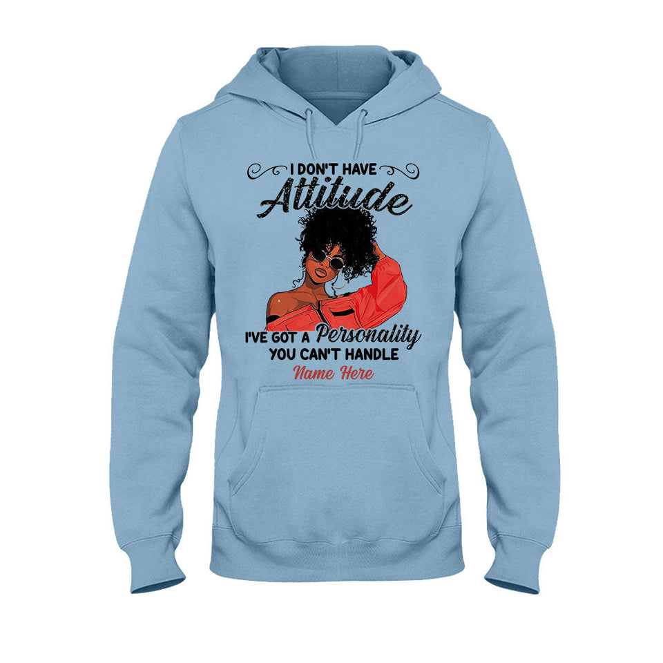 I Don't Have Attitude - Personalized African American T-shirt And Hoodie