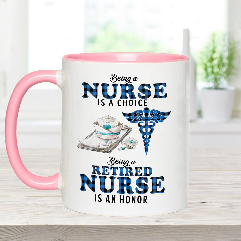 Being Is A Retired Nurse Is An Honor - Personalized Nurse Accent Mug
