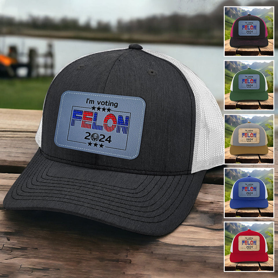 I'm Voting Felon - Personalized Leather Patch Hat