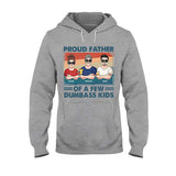 Proud Father Grandpa Mother Grandma Of A Few Dumbass Kids - Personalized Father T-shirt And Hoodie