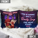 This Is Turning Into A Really Long One Night Stand - Personalized Couple Throw Pillow