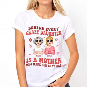 Behind Every Crazy Daughter/Son - Personalized Mother T-shirt And Hoodie