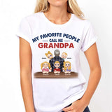 My Favorite People Call Me Grandpa - Personalized Father T-shirt And Hoodie