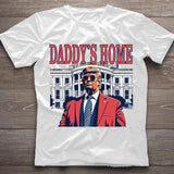 Daddys Home Shirt, White House Trump 2024 Shirt, 4th of July Shirt, Republican Tee Shirt, Political Shirt