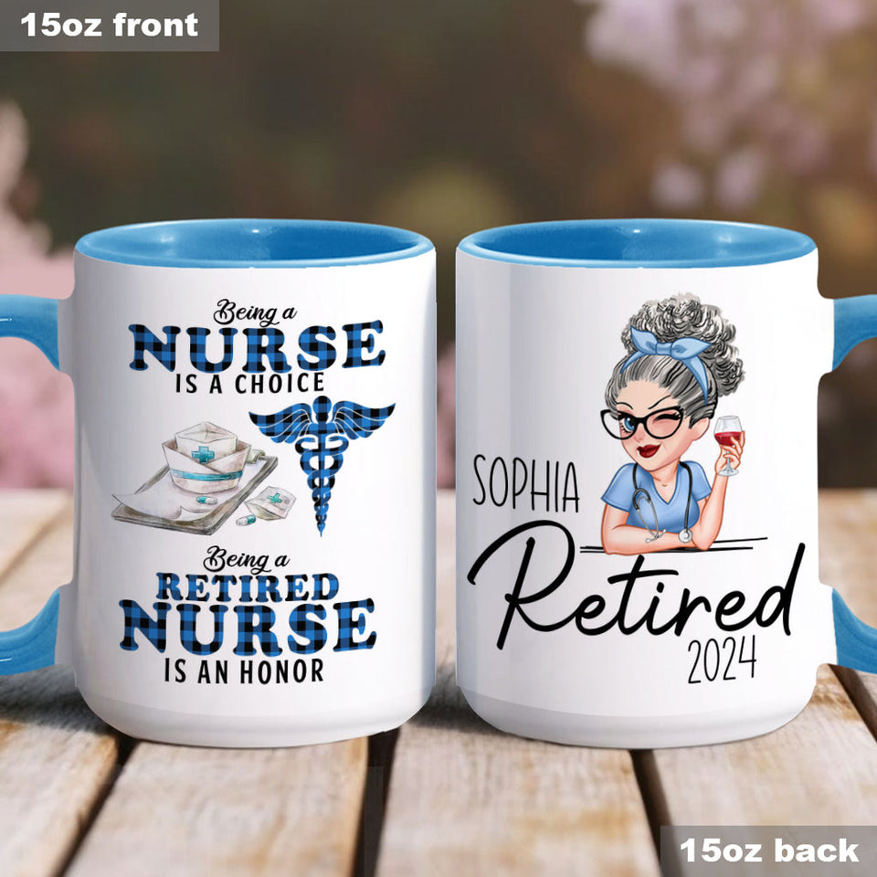 Being Is A Retired Nurse Is An Honor - Personalized Nurse Accent Mug