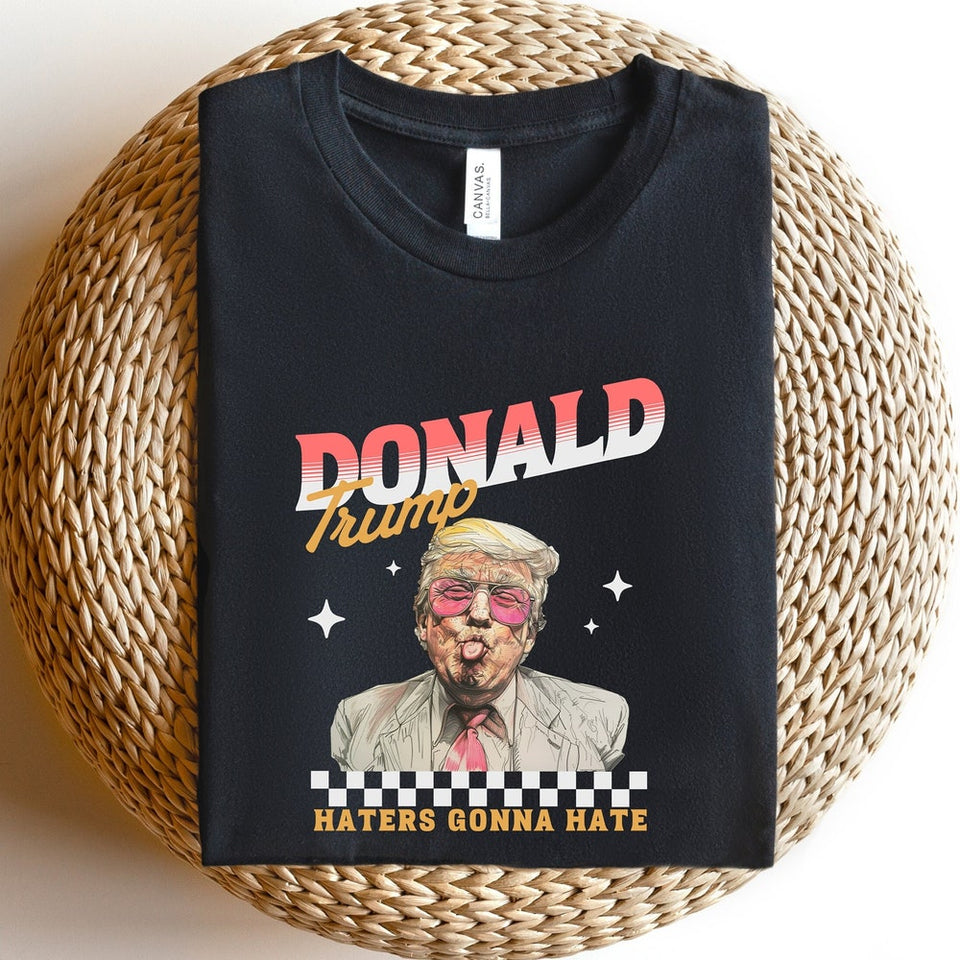 Haters Gonna Hate Donald Trump Tee, Republican Gifts, Trump 2024 Shirt, Funny Trump Shirt, President 2024 Shirt Haters Gonna Hate T Shirt T-shirt & Hoodie
