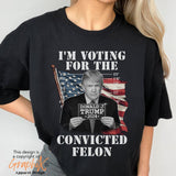 I'm Voting for the Felon, 2024 Trump for President tshirt, MAGA Shirt, Campaign Trump Shirt, Republican 2024, Make America Great Again Shirt T-shirt & Hoodie