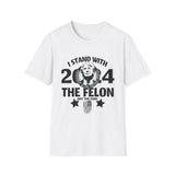 I Stand With The Felon T-shirt, Trump 2024 Shirt, Funny Political Tee Shirt, 2024 Election Year Tee T-shirt & Hoodie