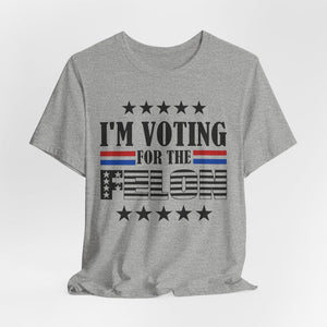 Voting For A Felon Shirt, Trump 47 Shirt, Trump Felon Shirt, Patriotic shirt, Vote For Trump,Trump 2024 Shirt T-shirt & Hoodie