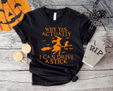 Yes I Can Drive A Stick Shirt, Halloween Witch Shirt, Funny Halloween Shirt Witch T-shirt & Hoodie 0924
