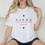Political Shirt, Karma 34 for 45 Version, Trump 2024 Shirt, Unisex Tee Shirt, Voting Shirt T-shirt & Hoodie