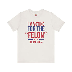 Trump - Im Voting For The "Felon" Short Sleeve Tee, Trump 2024 T-shirt T-shirt & Hoodie