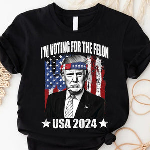 I'm Voting For The FeI0n President Shirt, American 2024 Shirt, Independence Day Funny T-Shirt Patriotic 2024 Shirt T-shirt & Hoodie