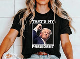 That's My President T-shirt & Hoodie 0924
