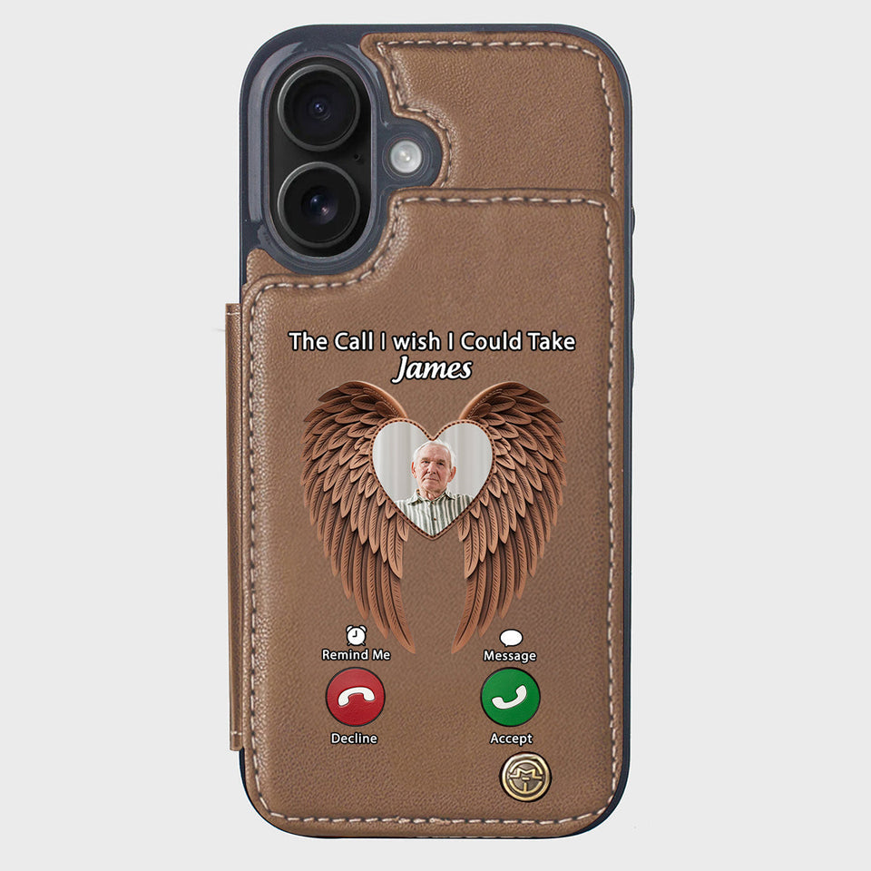 The Call I Wish I Could Take - Personalized Memorial Wallet Phone Case