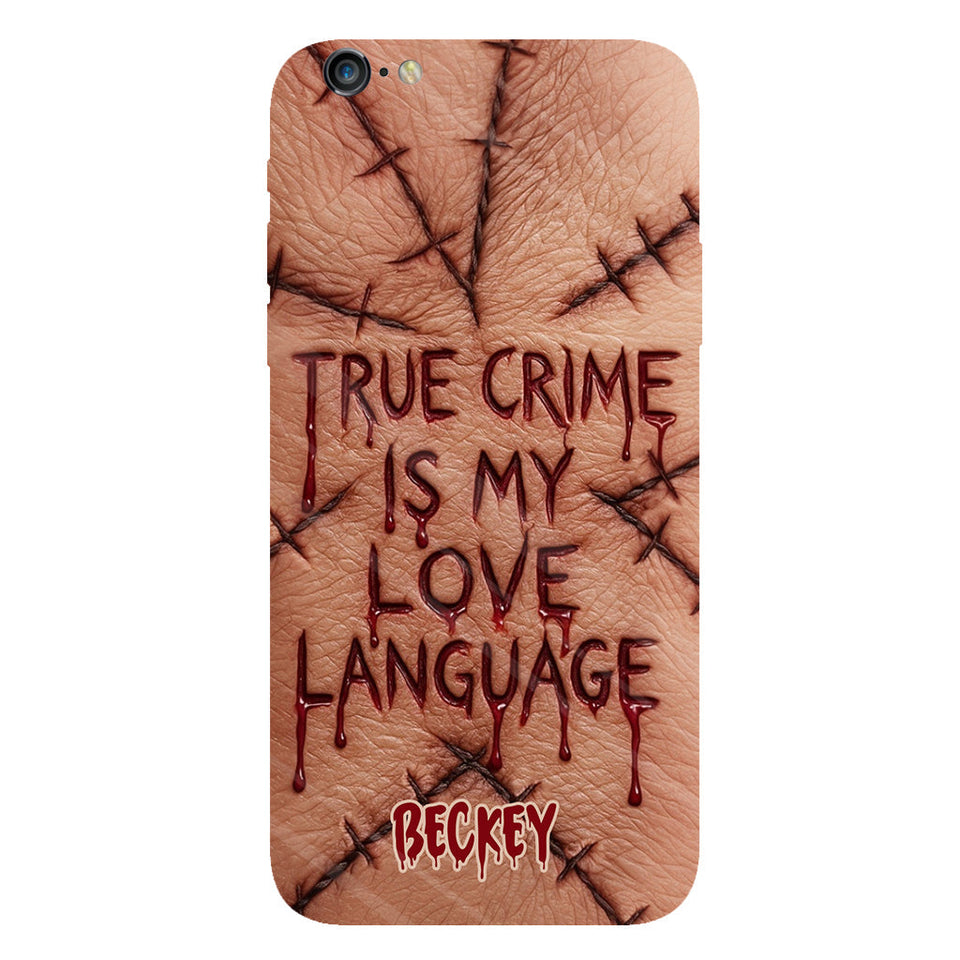 True Crime Is My Love Language - Personalized True Crime Full Print Phone Case