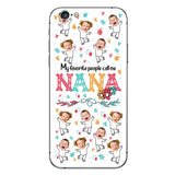 My Favorite People Call Me Nana - Gift for grandma, mom - Personalized Phone Case