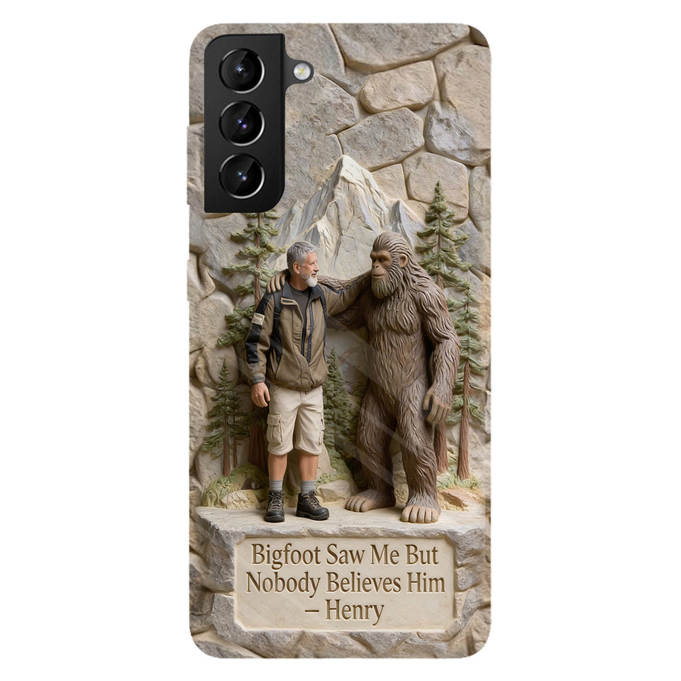 Bigfoot Saw Me But Nobody Believes Him - Personalized Hiking Full Print Phone Case