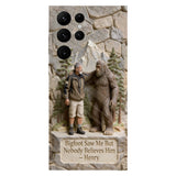 Bigfoot Saw Me But Nobody Believes Him - Personalized Hiking Full Print Phone Case