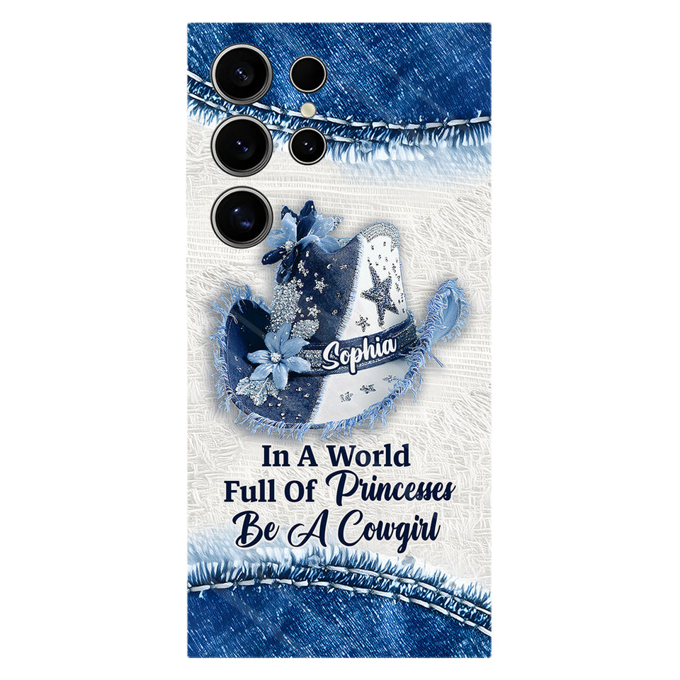 In A World Full Of Princesses - Personalized Cowgirl Full Print Phone Case