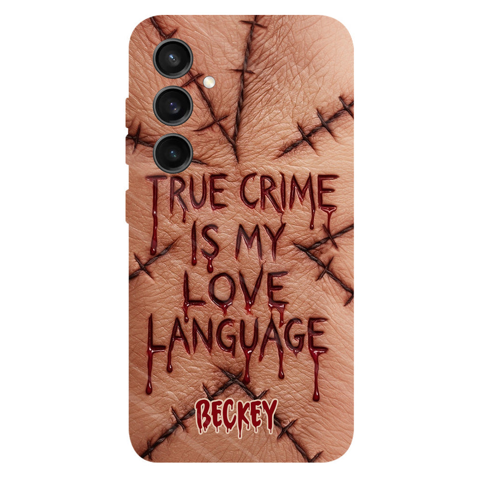 True Crime Is My Love Language - Personalized True Crime Full Print Phone Case