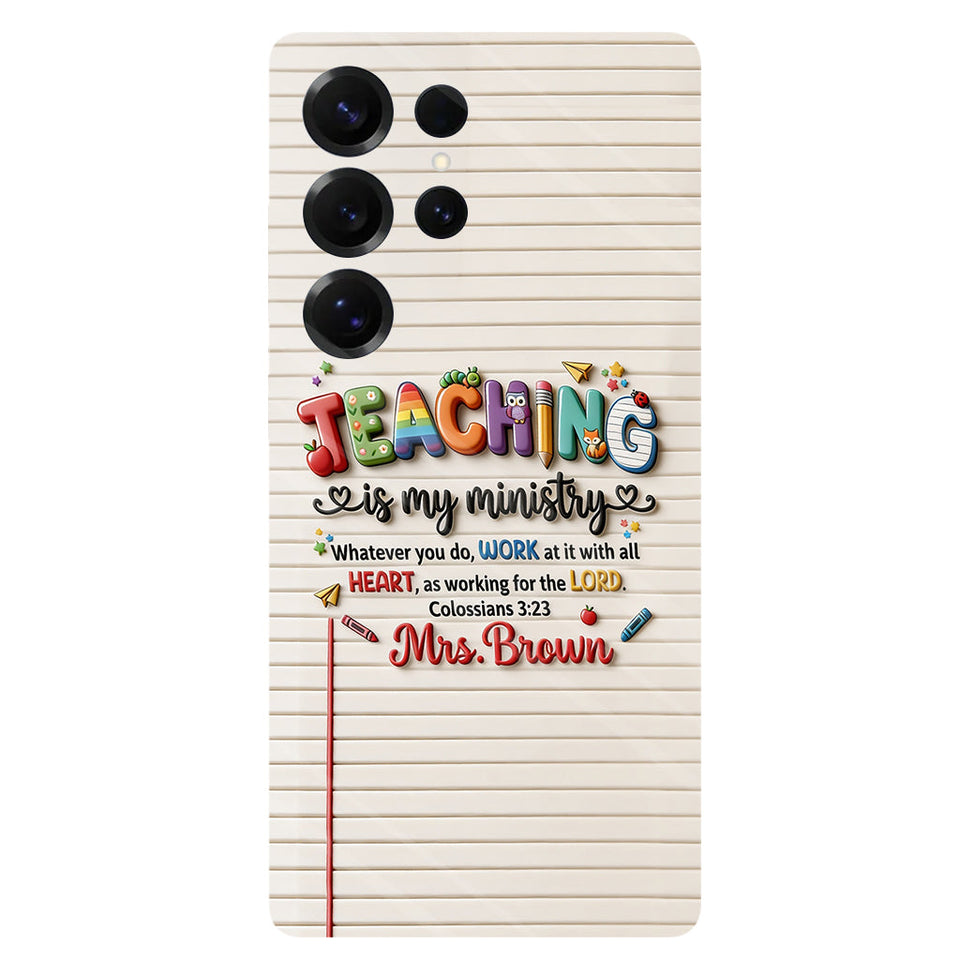 Teaching Is My Ministry - Personalized Teacher Full Print Phone Case