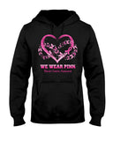We Wear Pink For - Breast Cancer Awareness T-shirt and Hoodie 0822