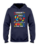 Je changerais le monde pour toi - T-shirt et sweat à capuche de sensibilisation à l'autisme 0921