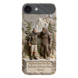 Bigfoot Saw Me But Nobody Believes Him - Personalized Hiking Full Print Phone Case